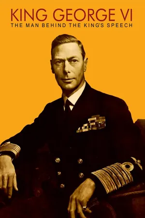 King George VI: The Man Behind the King's Speech