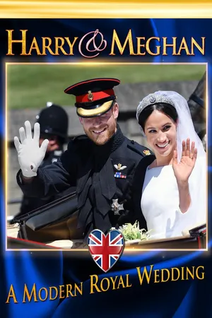 Harry & Meghan: A Modern Royal Wedding