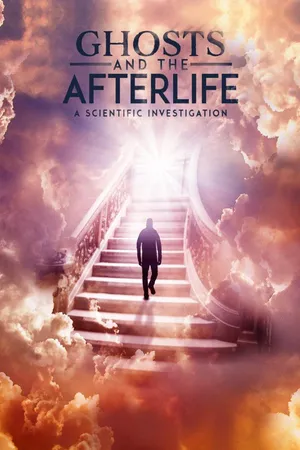Ghosts and the Afterlife: A Scientific Investigation