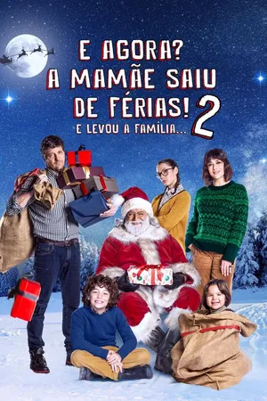 E Agora? A Mamãe Saiu de Férias! 2... E Levou a Família