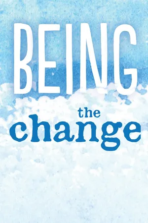 Being The Change