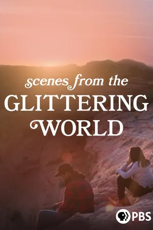 Scenes from the Glittering World
