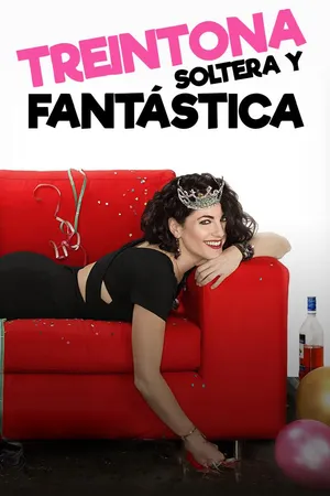 Treintona, soltera y fantástica