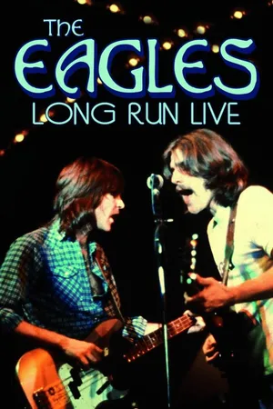 The Eagles: Long Run Live CA