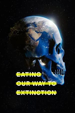 Eating Our Way to Extinction