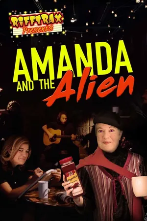RiffTrax Presents: Amanda and the Alien