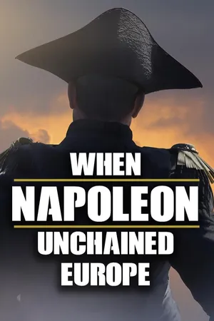 When Napoleon Unchained Europe
