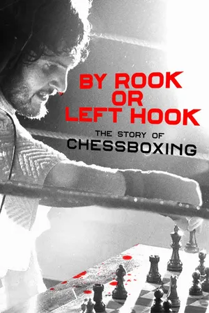 By Rook or Left Hook: The Story of Chessboxing