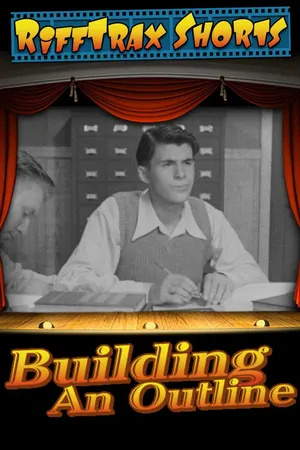 RiffTrax Shorts: Building an Outline