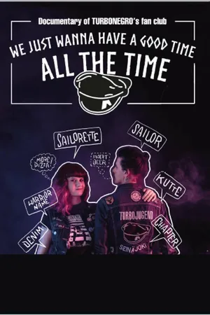Turbonegro - We just wanna have a good time all the time