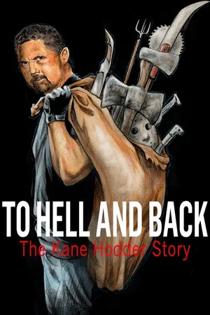 To Hell & Back: The Kane Hodder Story