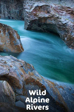 Wild Alpine Rivers
