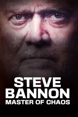 Steve Bannon: Master of Chaos