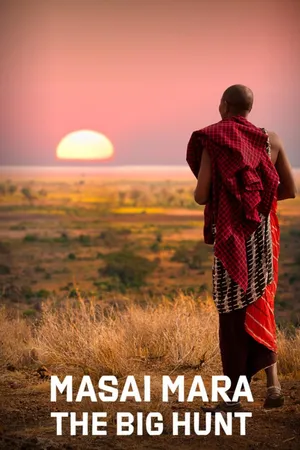 Masai Mara: The Big Hunt