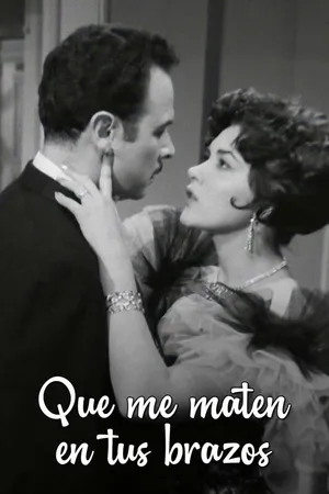 Que Me Maten En Tus Brazos