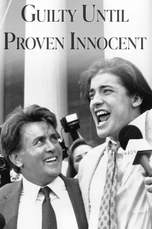 Guilty Until Proven Innocent