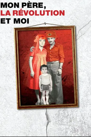 Mon père, la révolution et moi