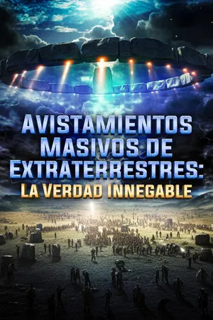 Avistamientos masivos de extraterrestres: La verdad innegable