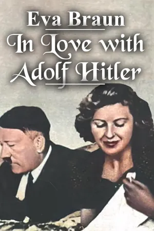 Eva Braun: In Love With Adolf Hitler