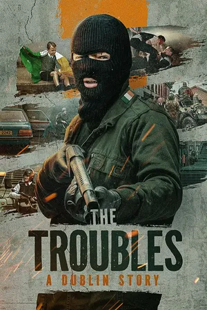 The Troubles: A Dublin Story