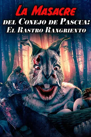 La Masacre Del Conejo De Pascua: El Rastro Sangriento