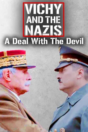 Vichy and The Nazis: A Deal With The Devil