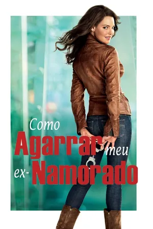 Como Agarrar Meu Ex-Namorado
