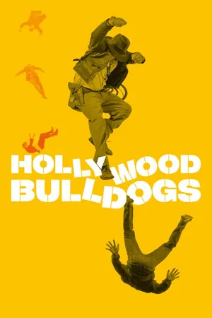 Hollywood Bulldogs: The Rise and Falls of the Great British Stuntman