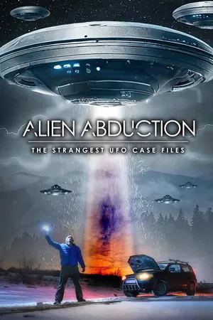 Alien Abduction: The Strangest UFO Case Files