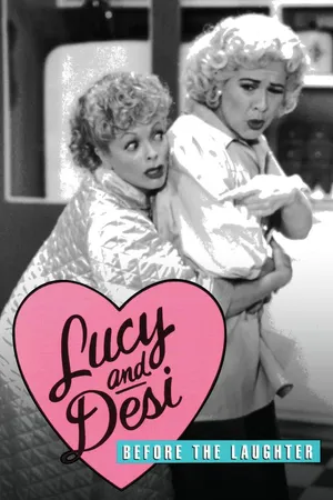 Lucy And Desi: Before The Laughter