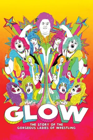 GLOW: The Story of the Gorgeous Ladies of Wrestling
