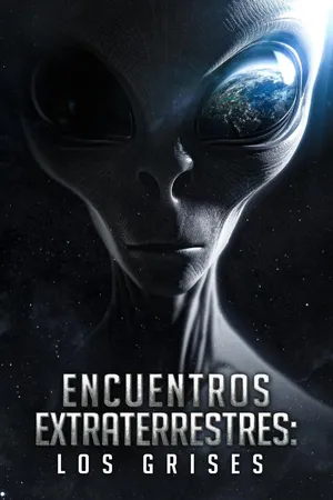 Encuentros Extraterrestres: Los Grises