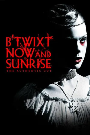 B'Twixt Now And Sunrise - Authentic Cut