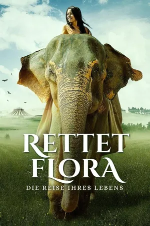 Rettet Flora - Die Reise ihres Lebens