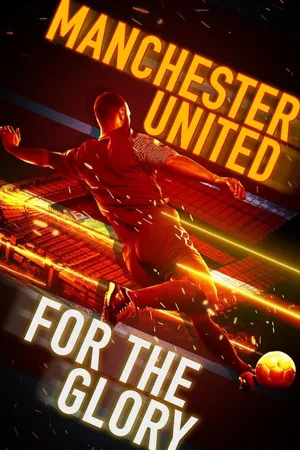 Manchester United - For the Glory