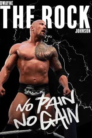 Dwayne "The Rock" Johnson: No Pain No Gain