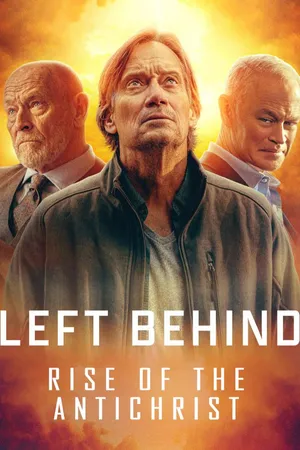 Left Behind: Rise Of The Antichrist
