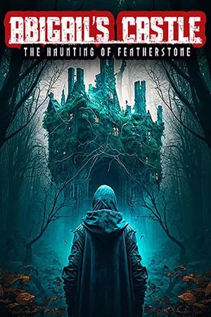 Abigail's Castle: The Haunting of Featherstone