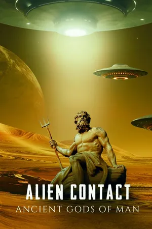 Alien Contact: Ancient Gods of Man