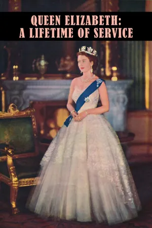Queen Elizabeth: A Lifetime of Service