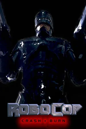 Robocop-Crash & Burn