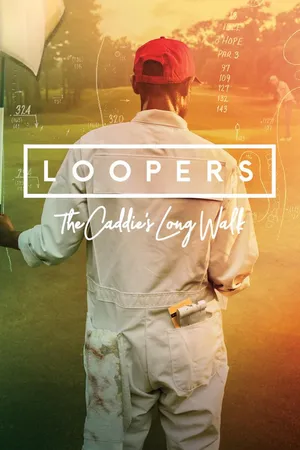 Loopers: The Caddie's Long Walk