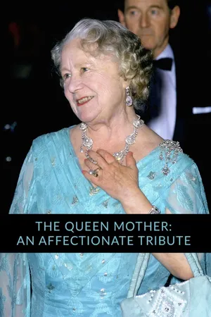The Queen Mother: An Affectionate Tribute