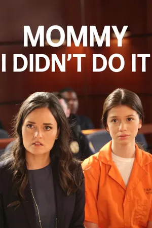 Mommy, I Didn't Do It