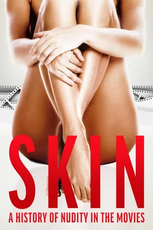 Skin: A History of Nudity in the Movies