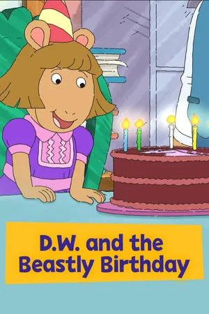 D.W. and the Beastly Birthday