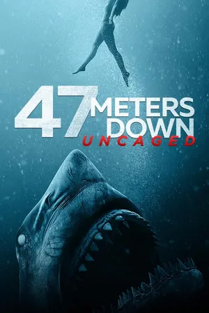 47 METERS DOWN: UNCAGED