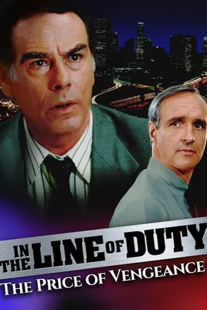 In the Line of Duty: The Price of Vengeance
