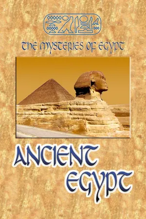 The Mysteries Of Egypt: Ancient Egypt