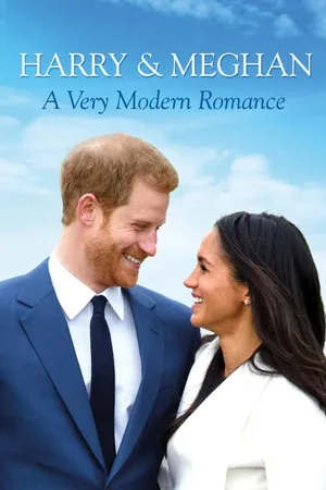Harry and Meghan: A Modern Love Story